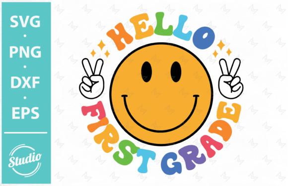 Hello First Grade, Smiley Back to School: A Creative Solution for Every Project